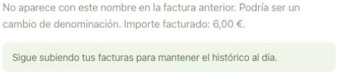 No aparece con este nombre en la factura anterior. Podría ser un cambio de denominación. Importe facturado: 6,00 €.